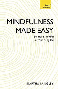 Mindfulness Made Easy : Be more mindful in your daily life - BookMarket