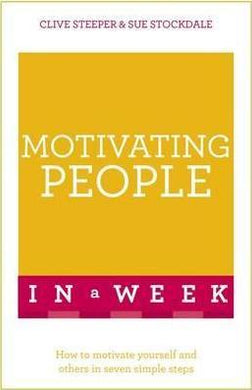 Motivating People In A Week : How To Motivate Yourself And Others In Seven Simple Steps - BookMarket