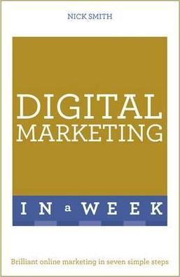 Digital Marketing In A Week : Brilliant Online Marketing In Seven Simple Steps - BookMarket