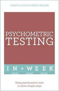 Psychometric Testing In A Week : Using Psychometric Tests In Seven Simple Steps - BookMarket