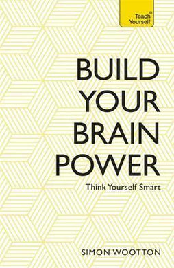 Build Your Brain Power : The Art of Smart Thinking - BookMarket