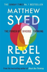 Rebel Ideas : The Power of Diverse Thinking