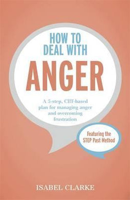 How to Deal with Anger : A 5-step, CBT-based plan for managing anger and overcoming frustration - BookMarket
