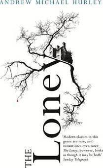 The Loney : 'Full of unnerving terror . . . amazing' Stephen King - BookMarket