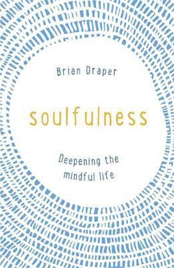 Soulfulness : Deepening the mindful life - BookMarket