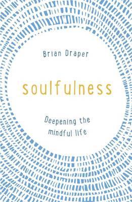 Soulfulness : Deepening the mindful life - BookMarket