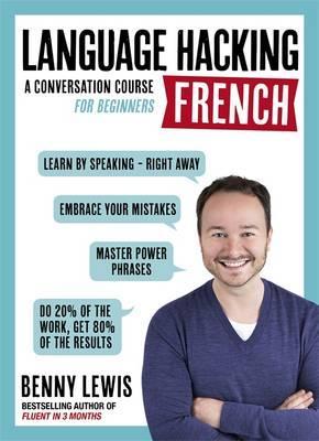 LANGUAGE HACKING FRENCH (Learn How to Speak French - Right Away) : A Conversation Course for Beginners - BookMarket