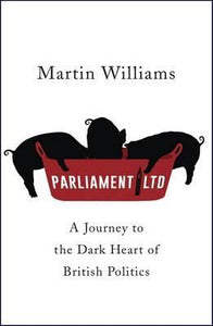 Parliament Ltd : A journey to the dark heart of British politics - BookMarket