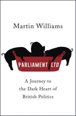 Parliament Ltd : A journey to the dark heart of British politics - BookMarket