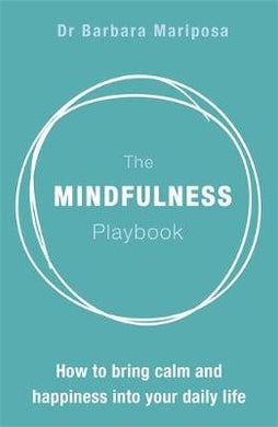 The Mindfulness Playbook : How to Bring Calm and Happiness into Your Daily Life - BookMarket
