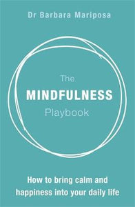 The Mindfulness Playbook : How to Bring Calm and Happiness into Your Daily Life - BookMarket