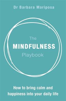 The Mindfulness Playbook : How to Bring Calm and Happiness into Your Daily Life - BookMarket
