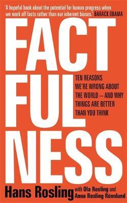 Factfulness : Ten Reasons We're Wrong About The World - And Why Things Are Better Than You Think - BookMarket