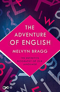 The Adventure Of English : The Biography of a Language