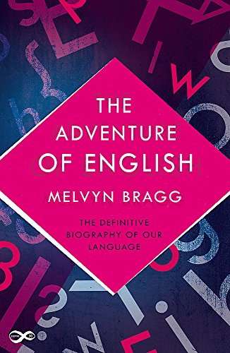 The Adventure Of English : The Biography of a Language