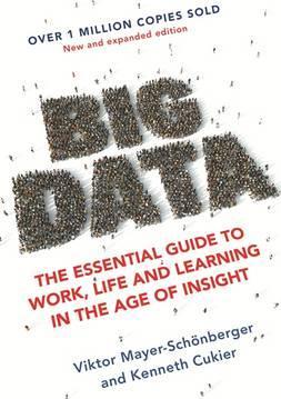 Big Data : The Essential Guide to Work, Life and Learning in the Age of Insight - BookMarket