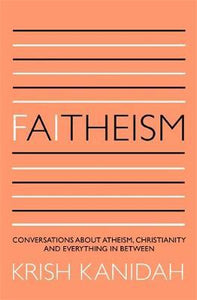 Faitheism : Why Christians and Atheists have more in common than you think - BookMarket