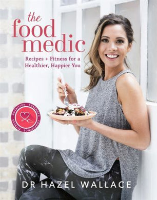 The Food Medic : Recipes & Fitness for a Healthier, Happier You - BookMarket