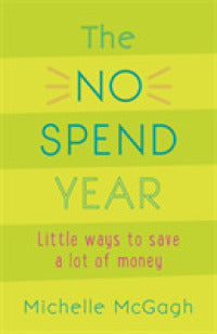The No Spend Year : How you can spend less and live more - BookMarket