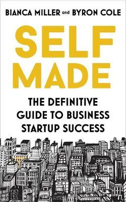 Self Made : The definitive guide to business startup success - BookMarket