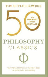 50 Philosophy Classics : Your shortcut to the most important ideas on being, truth, and meaning - BookMarket
