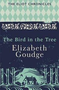 The Bird in the Tree : Book One of The Eliot Chronicles