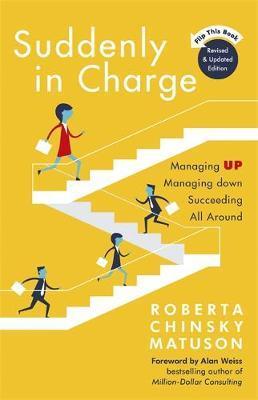 Suddenly in Charge : Managing Up, Managing Down, Succeeding All Around - BookMarket