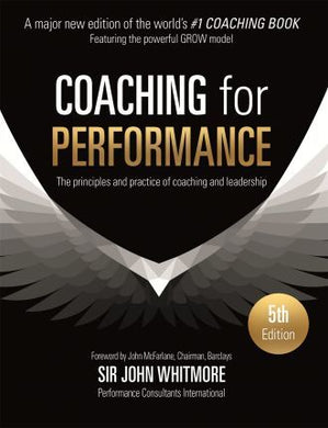 Coaching for Performance : The Principles and Practice of Coaching and Leadership - BookMarket