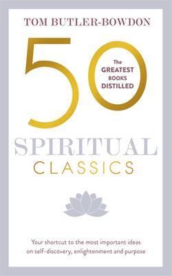 50 Spiritual Classics : Your shortcut to the most important ideas on self-discovery, enlightenment, and purpose - BookMarket
