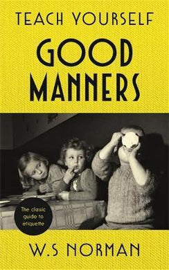 Teach Yourself Good Manners : The classic guide to etiquette - BookMarket