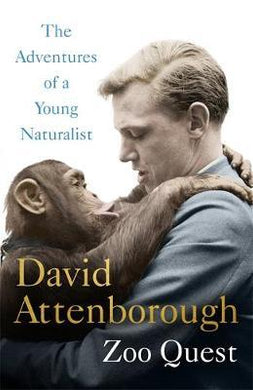 Adventures of a Young Naturalist : SIR DAVID ATTENBOROUGH'S ZOO QUEST EXPEDITIONS - BookMarket