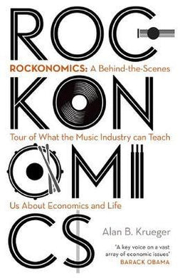 Rockonomics : What the Music Industry Can Teach Us About Economics (and Our Future) - BookMarket