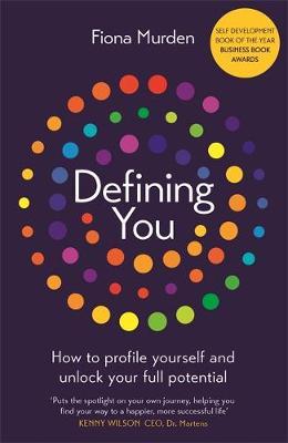 Defining You : How to profile yourself and unlock your full potential - SELF DEVELOPMENT BOOK OF THE YEAR
