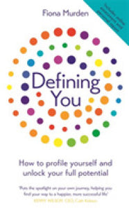 Defining You : How to profile yourself and unlock your full potential - SELF DEVELOPMENT BOOK OF THE YEAR 2019, BUSINESS BOOK AWARDS - BookMarket