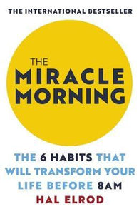 The Miracle Morning : The 6 Habits That Will Transform Your Life Before 8AM - BookMarket