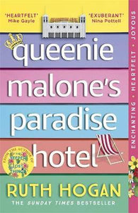 Queenie Malone'S Paradise Hotel /WINNER OF THE ROMANTIC NOVELISTS' ASSOCIATION AWARD 2020