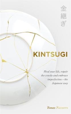 Kintsugi : Embrace your imperfections and find happiness - the Japanese way - BookMarket