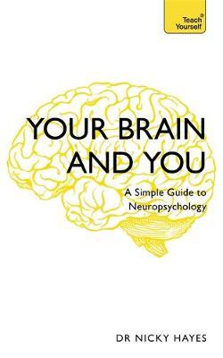 Your Brain and You : A Simple Guide to Neuropsychology - BookMarket