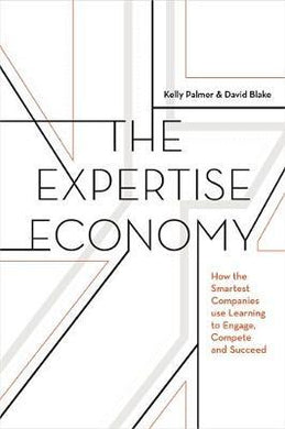 The Expertise Economy : How the Smartest Companies Use Learning to Engage, Compete and Succeed - BookMarket