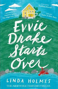 Evvie Drake Starts Over : the perfect, romantic, feel-good read for spring
