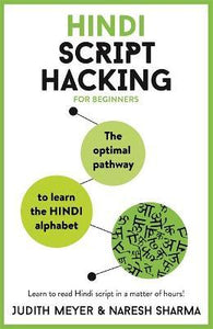 Hindi Script Hacking : The optimal pathway to learn the Hindi alphabet