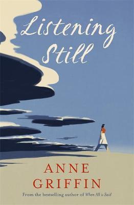 Listening Still : The new novel by the bestselling author of When All is Said