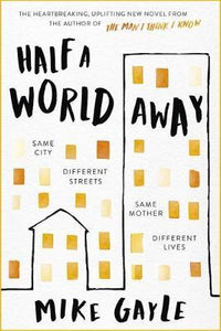 Half a World Away : The heart-warming, heart-breaking Richard and Judy Book Club selection