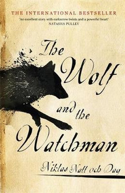 The Wolf and the Watchman : The latest Scandi sensation - BookMarket