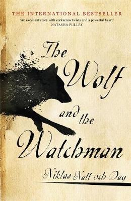 The Wolf and the Watchman : The latest Scandi sensation - BookMarket