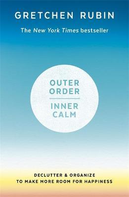 Outer Order Inner Calm : declutter and organize to make more room for happiness