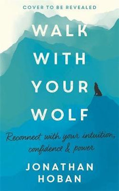 Walk With Your Wolf : Unlock your intuition, confidence & power with walking therapy - BookMarket
