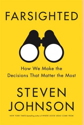 Farsighted : How We Make the Decisions that Matter the Most - BookMarket