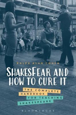 ShakesFear and How to Cure It : The Complete Handbook for Teaching Shakespeare - BookMarket