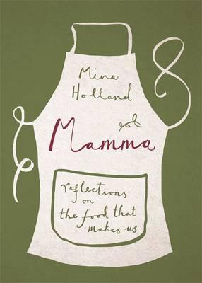 Mamma : Reflections on the Food that Makes Us - BookMarket